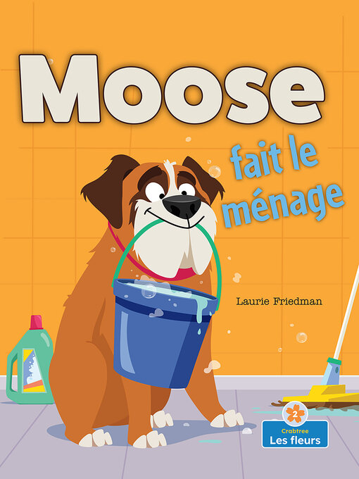 Title details for Moose fait le ménage (Moose Cleans House) by Laurie Friedman - Available